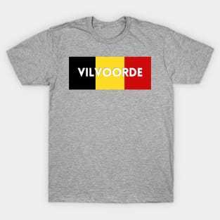 Vilvoorde City in Belgian Flag T-Shirt